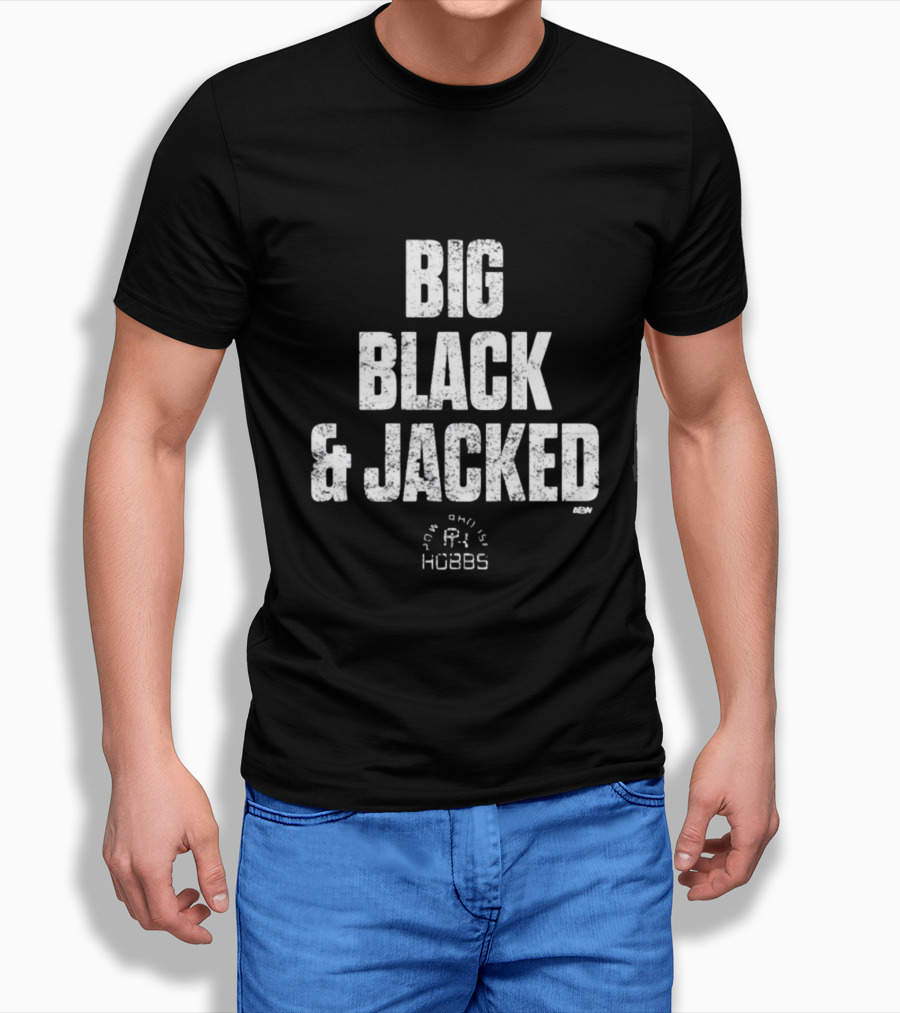 Big Black And Jacked Truewilliehobbs AEW T-Shirt
