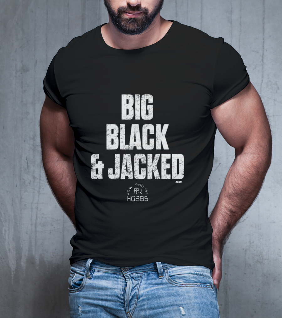Big Black And Jacked Truewilliehobbs AEW T-Shirt