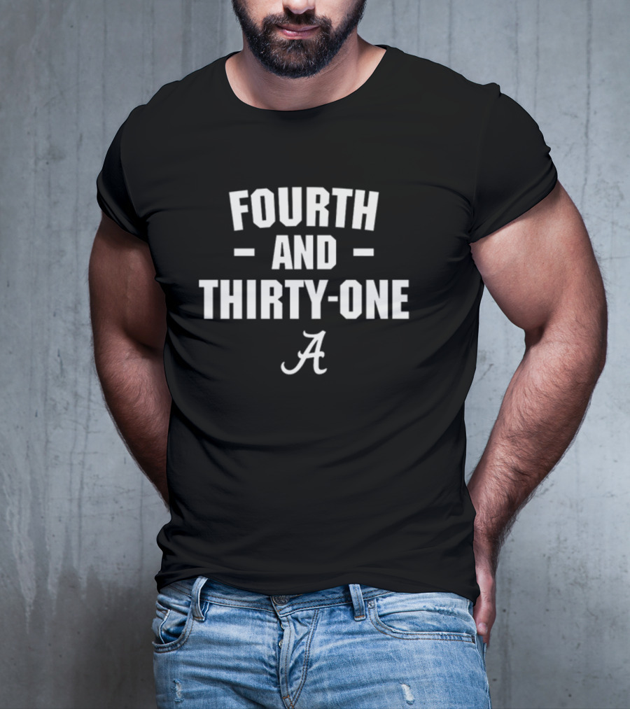 Fourth And Thirty-One Alabama Football T-Shirt