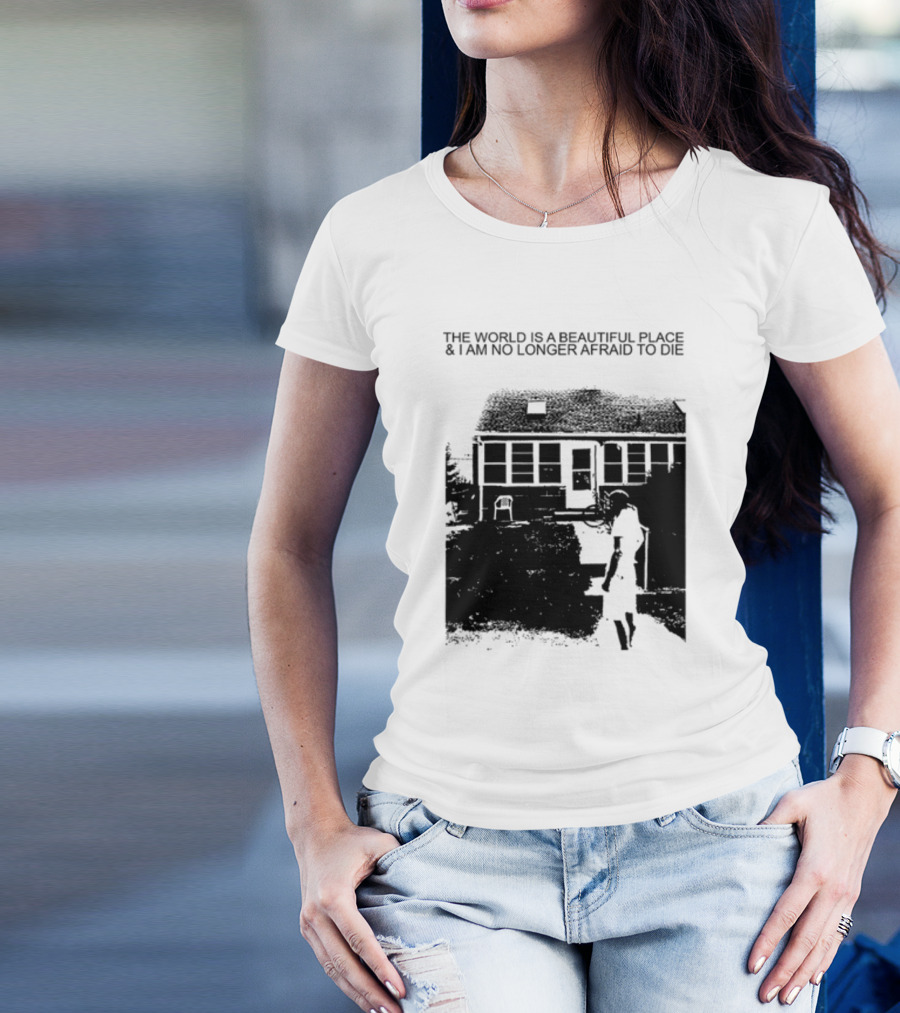 The World Is A Beautiful Place And I Am No Longer Afraid To Die Chair And Figure In Front Of House T-Shirt