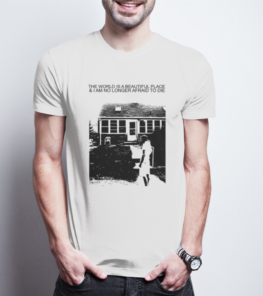 The World Is A Beautiful Place And I Am No Longer Afraid To Die Chair And Figure In Front Of House T-Shirt