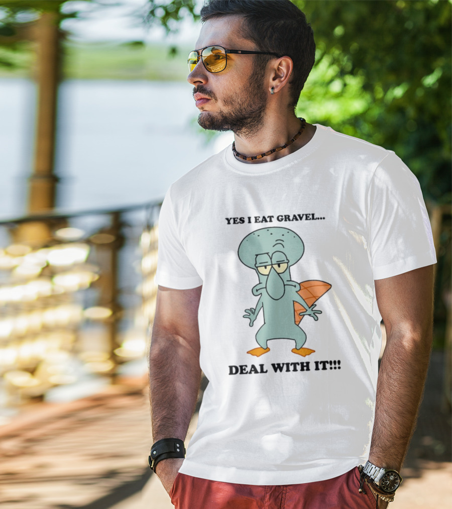 Yes I Eat Gravel Deal With It Squidward Perry Mashup T-Shirt