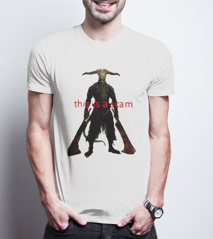 This Is A Scam Capra Demon Dark Souls Fan Art Monster Gaming Meme T-Shirt