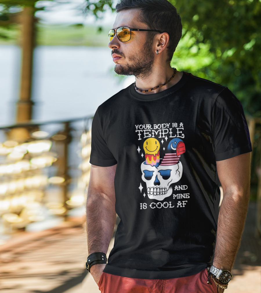 Your Body Is A Temple And Mine Is Cool Af Skull With Happy Face And Bird Elements T-Shirt