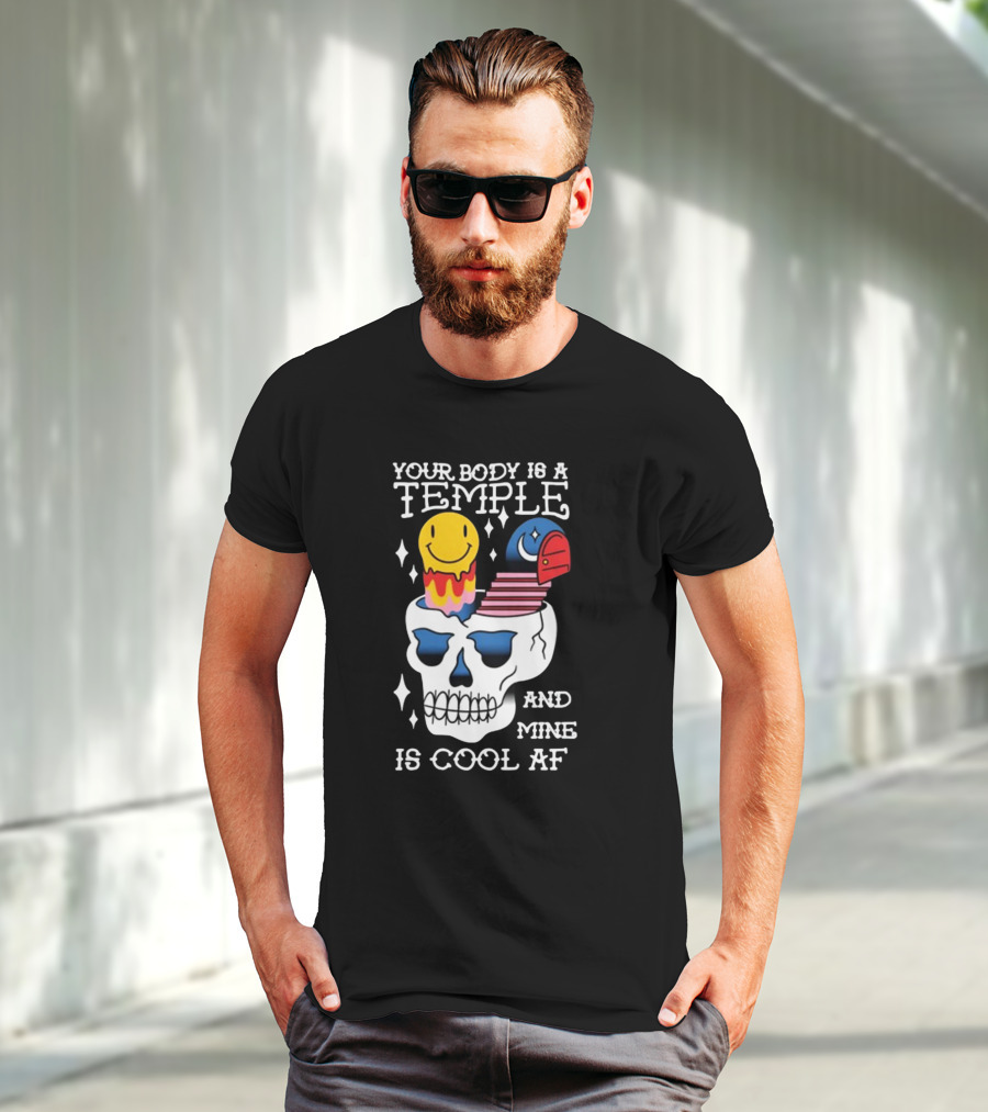 Your Body Is A Temple And Mine Is Cool Af Skull With Happy Face And Bird Elements T-Shirt