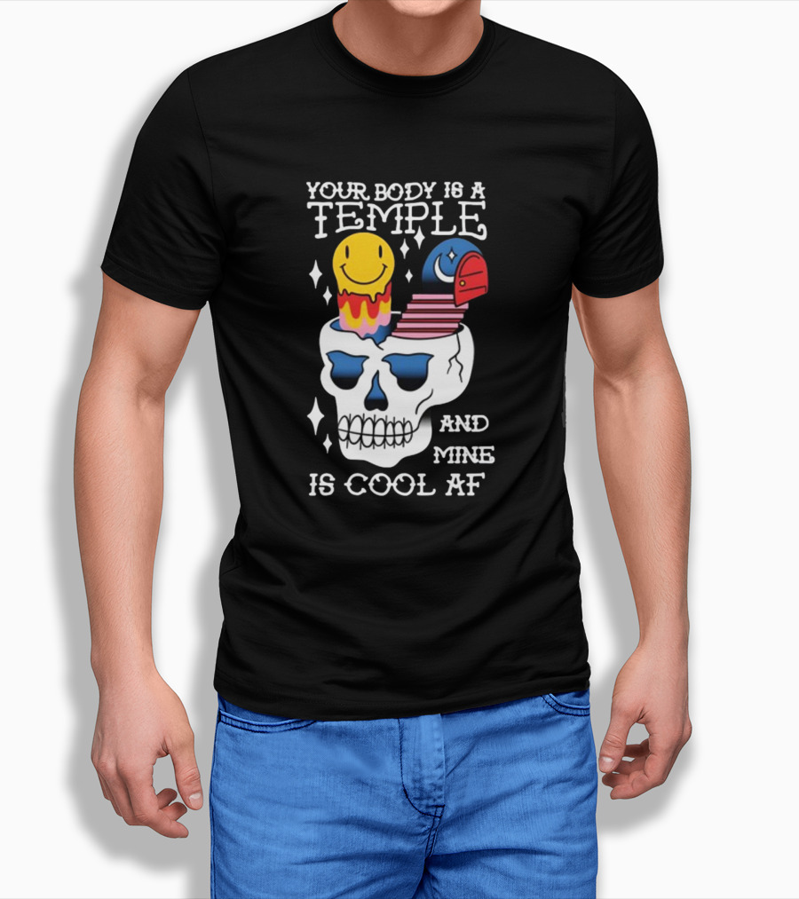 Your Body Is A Temple And Mine Is Cool Af Skull With Happy Face And Bird Elements T-Shirt