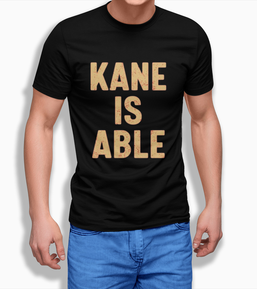 Kane Is Able WWE Wrestling Inspired Phrase T-Shirt