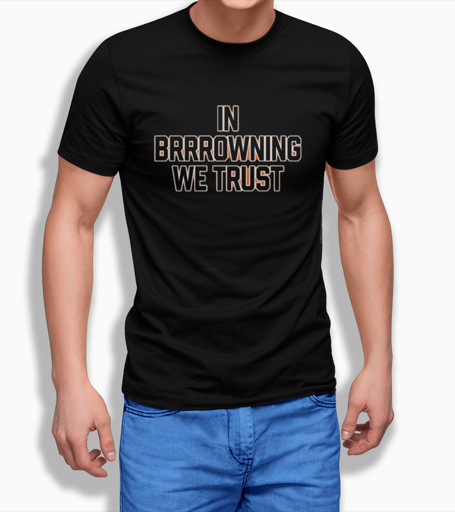 In Jake Browning We Trust Brrrowning T-Shirt
