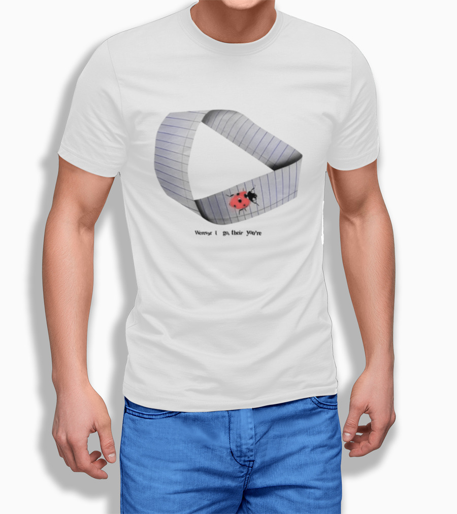 Werever U Go Their You're Möbius Strip Ladybug T-Shirt