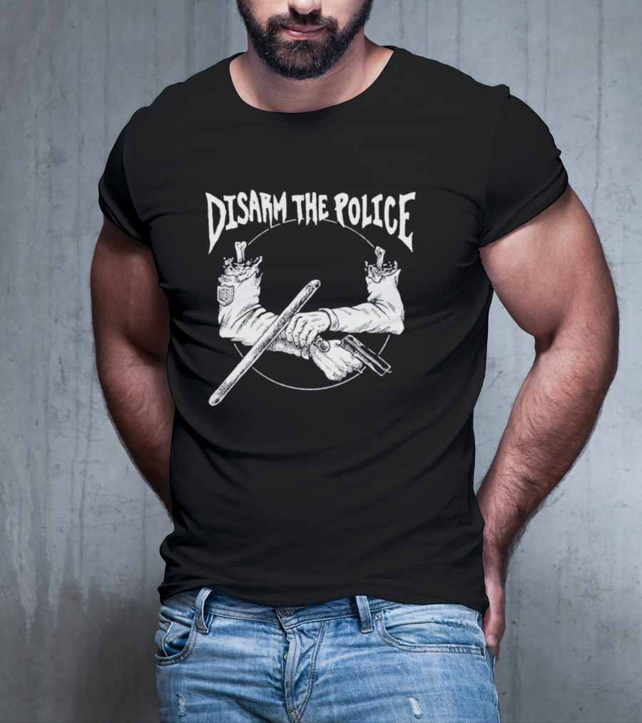 Disarm The Police Broken Handcuffs With Severed Arms And Weapons T-Shirt