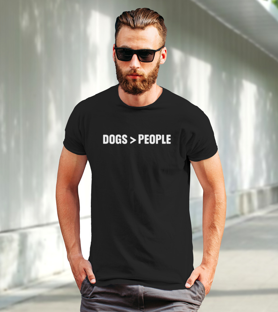 Dogs Greater Than People T-Shirt