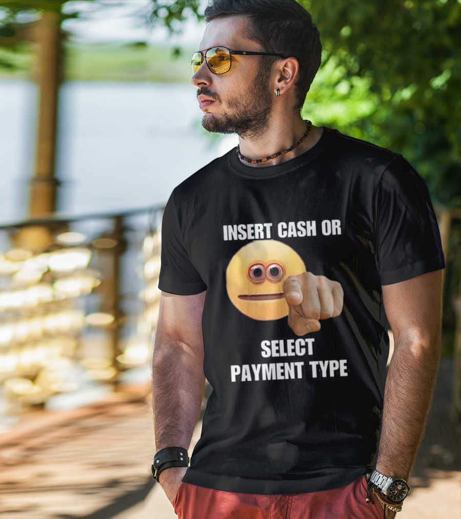 Insert Cash Or Select Payment Type Cringey Emoji Pointing T-Shirt