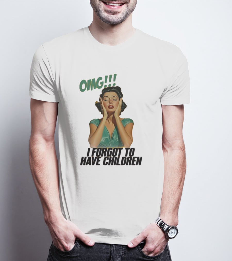 OMG I Forgot To Have Children Retro Woman With Hands On Face T-Shirt