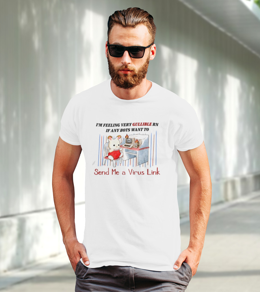I'm Feeling Very Gullible Rn If Any Bots Want To Send Me A Virus Link Retro Computer Cat Cartoon T-Shirt