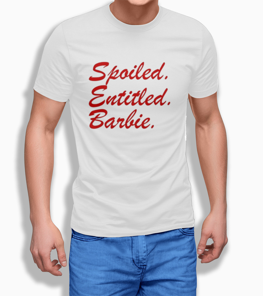 Spoiled Entitled Barbie T-Shirt