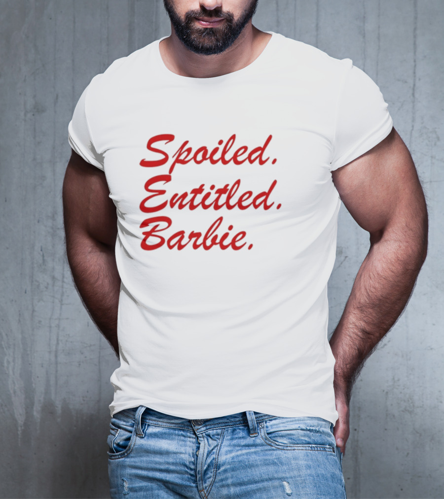 Spoiled Entitled Barbie T-Shirt