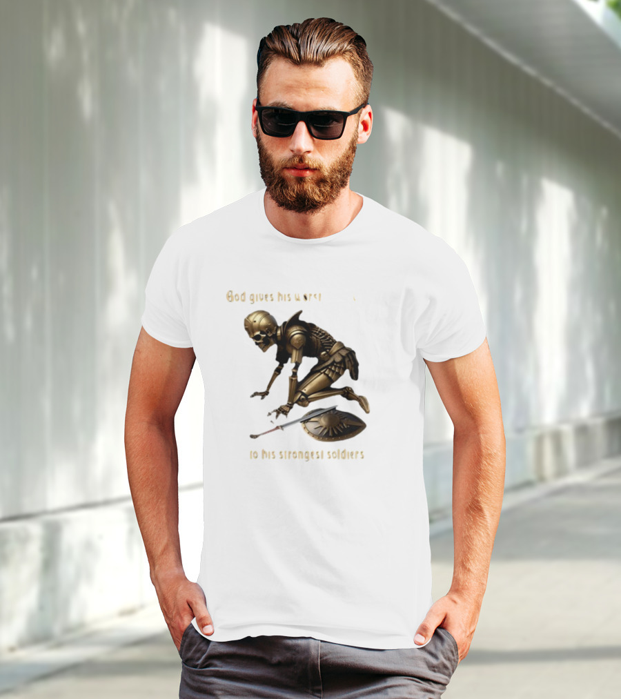 God Gives His Worst Tummy Aches To His Strongest Soldiers Skeleton Warrior T-Shirt