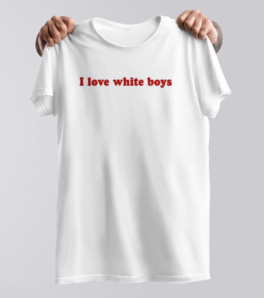 Kali Wit 3 I’S I Love White Boys T-Shirt