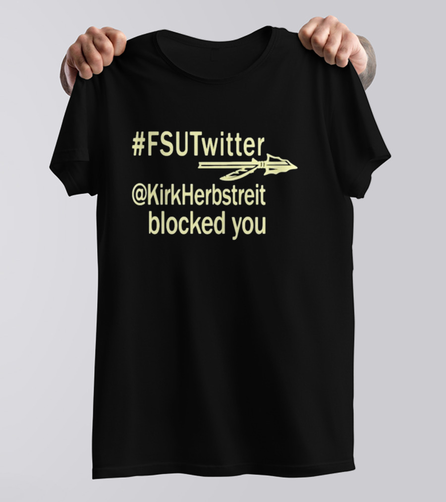 FSUTwitter @KirkHerbstreit Blocked You Arrow T-Shirt