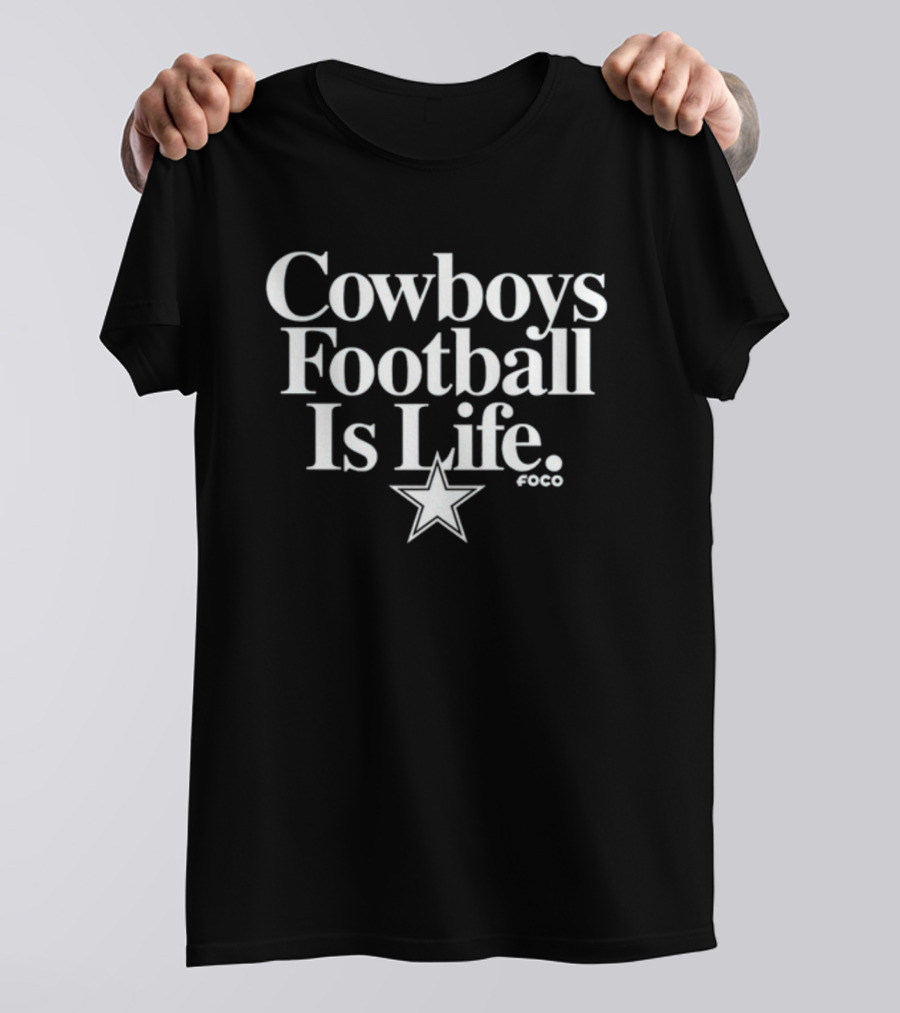 Dan Quinn Wearing Cowboys Football Is Life Foco Star T-Shirt