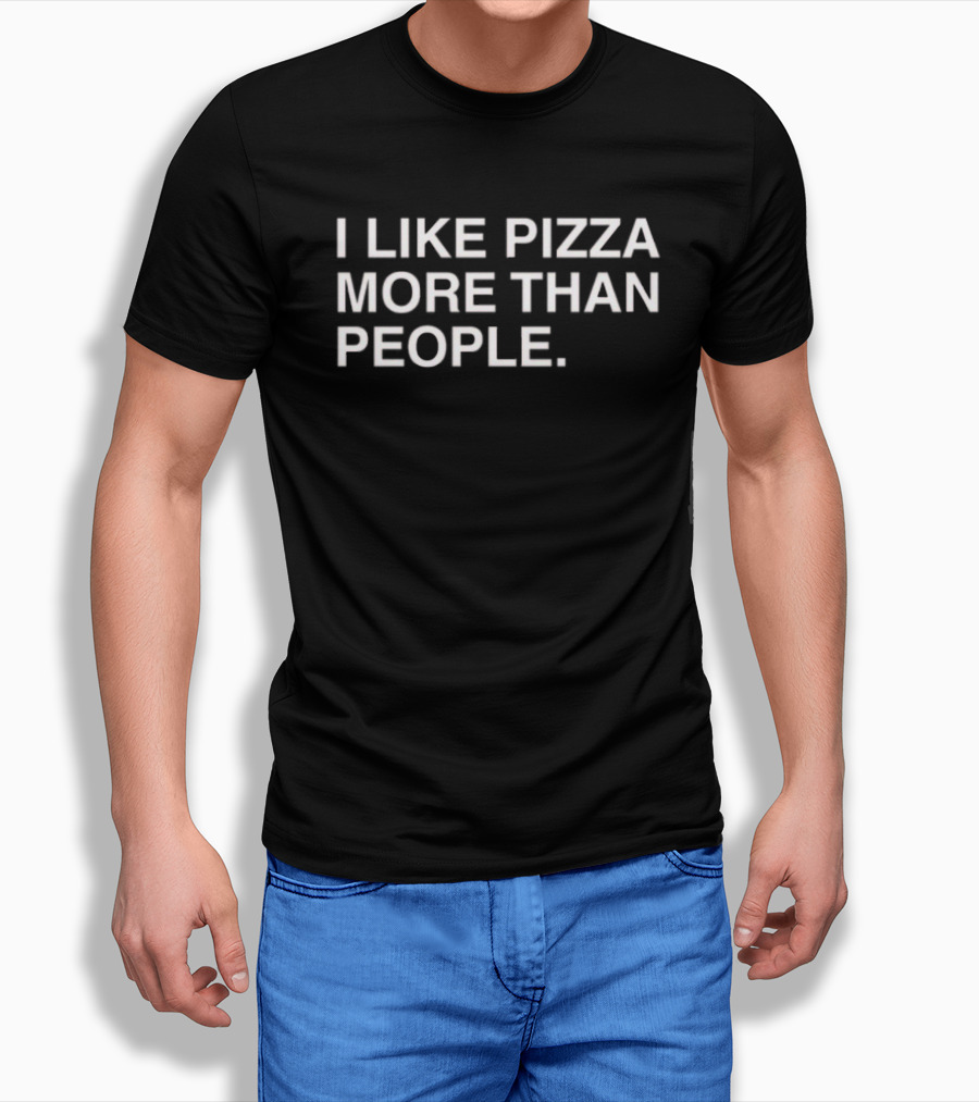 I Like Pizza More Than People T-Shirt