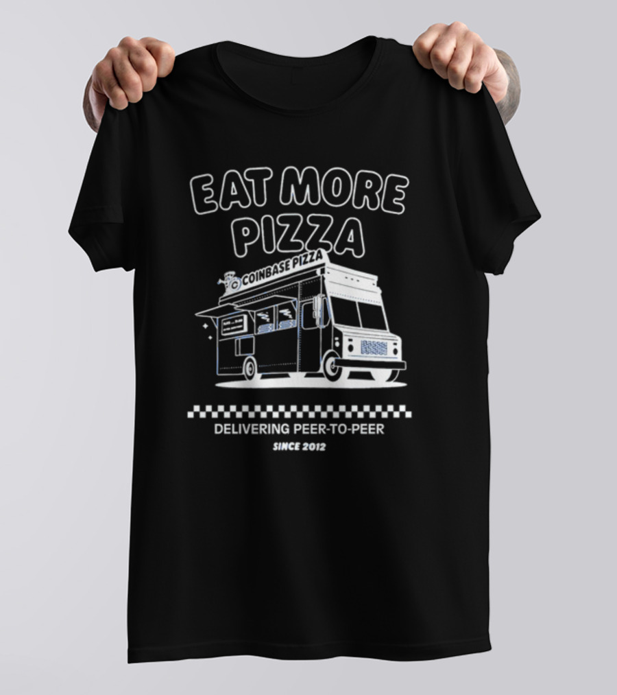 Eat More Pizza Coinbase Pizza Delivering Peer-to-Peer Since 2012 T-Shirt