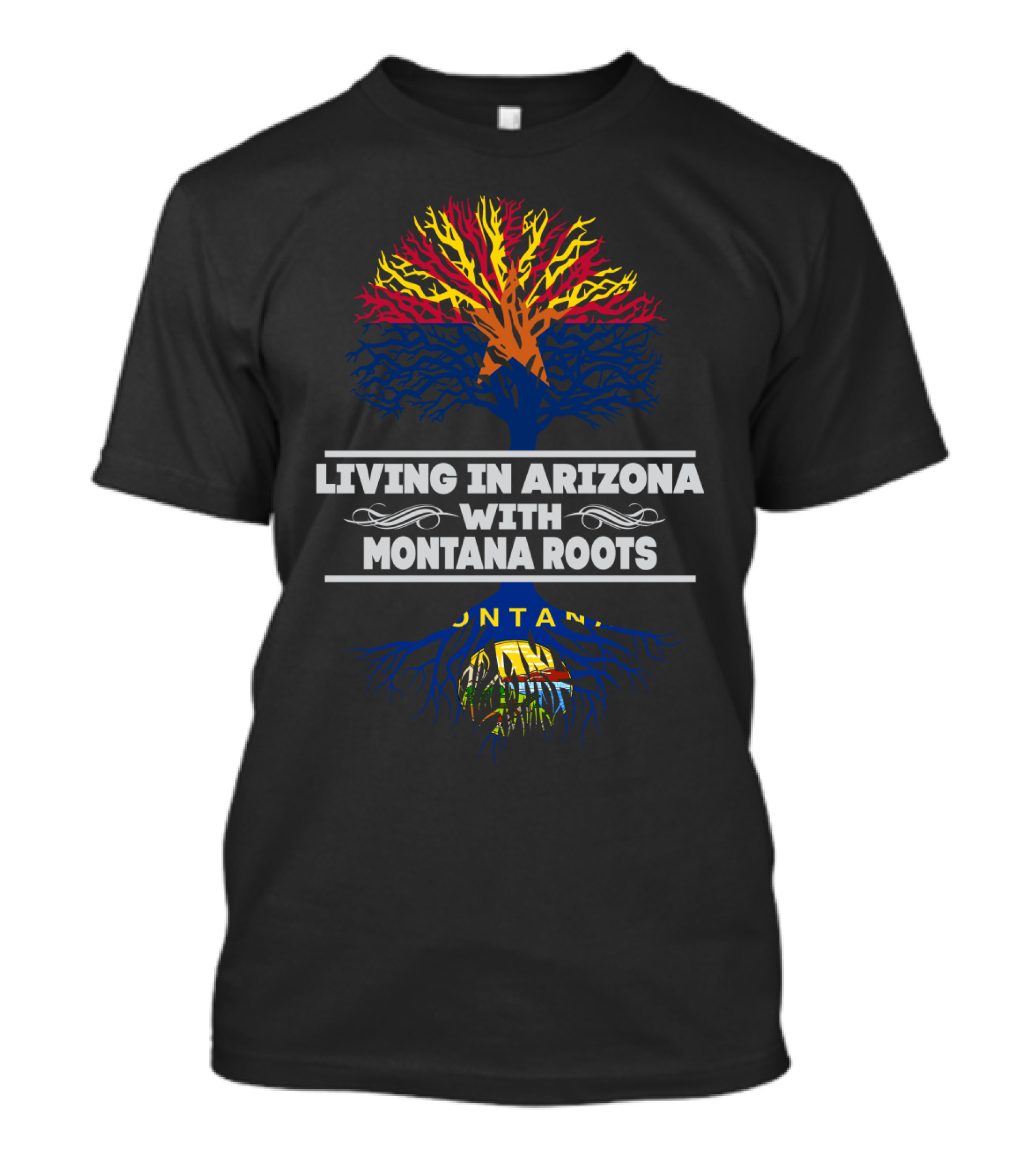 Living In Arizona With Colorful Tree Symbolizing Montana Roots T-Shirt