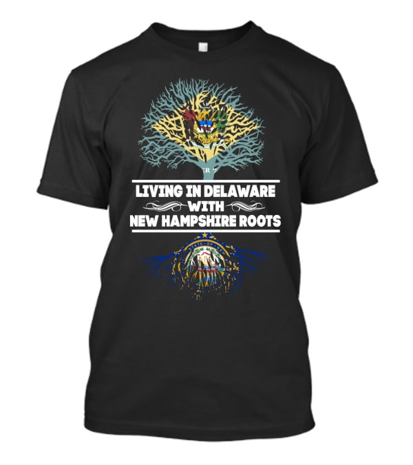 Delaware Life Embracing New Hampshire Heritage With State Seals And Tree Roots T-Shirt