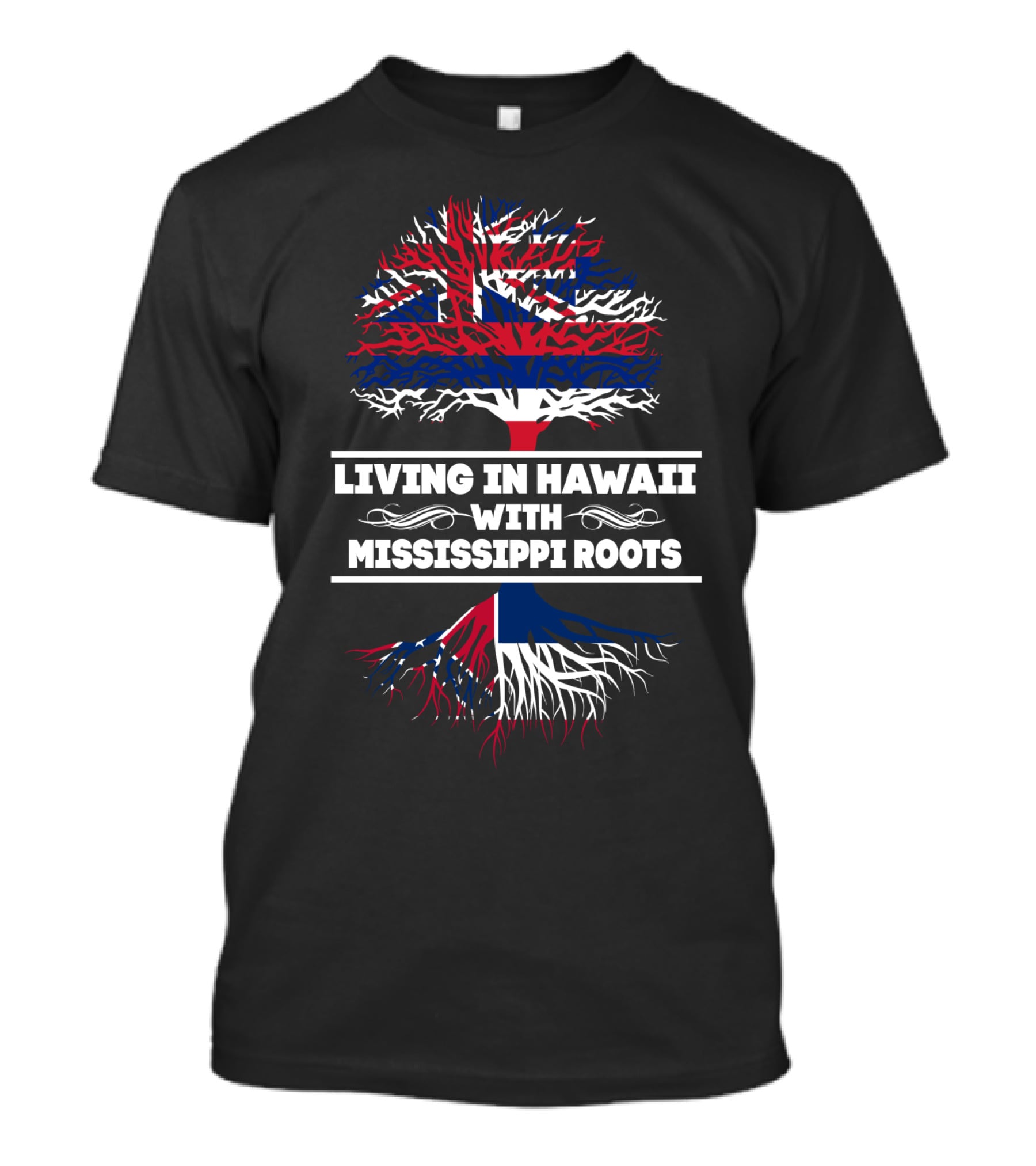 Living In Hawaii With Mississippi Roots Tree Graphic With Hawaiian Flag Elements T-Shirt