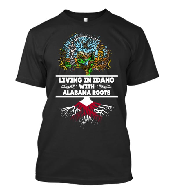 Living In Idaho With Alabama Roots Tree T-Shirt