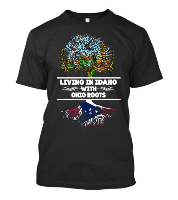 Living In Idaho With Ohio Roots Tree Design Featuring State Shapes And Colors On Roots T-Shirt