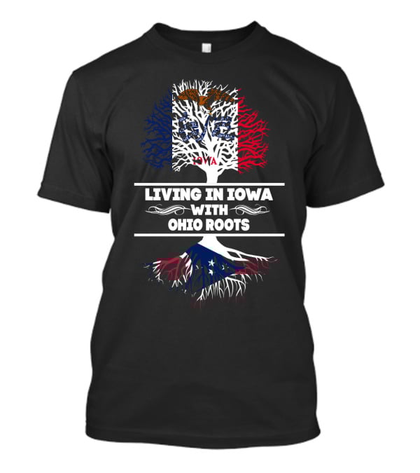 Living In Iowa With Ohio Roots Flag Tree T-Shirt