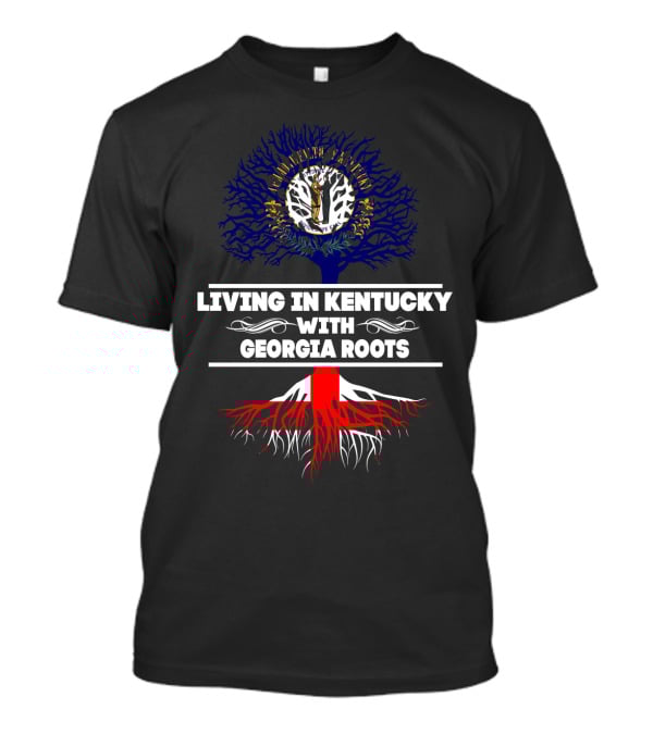 Living In Kentucky Embracing Georgia Roots With State Flag Symbolism T-Shirt