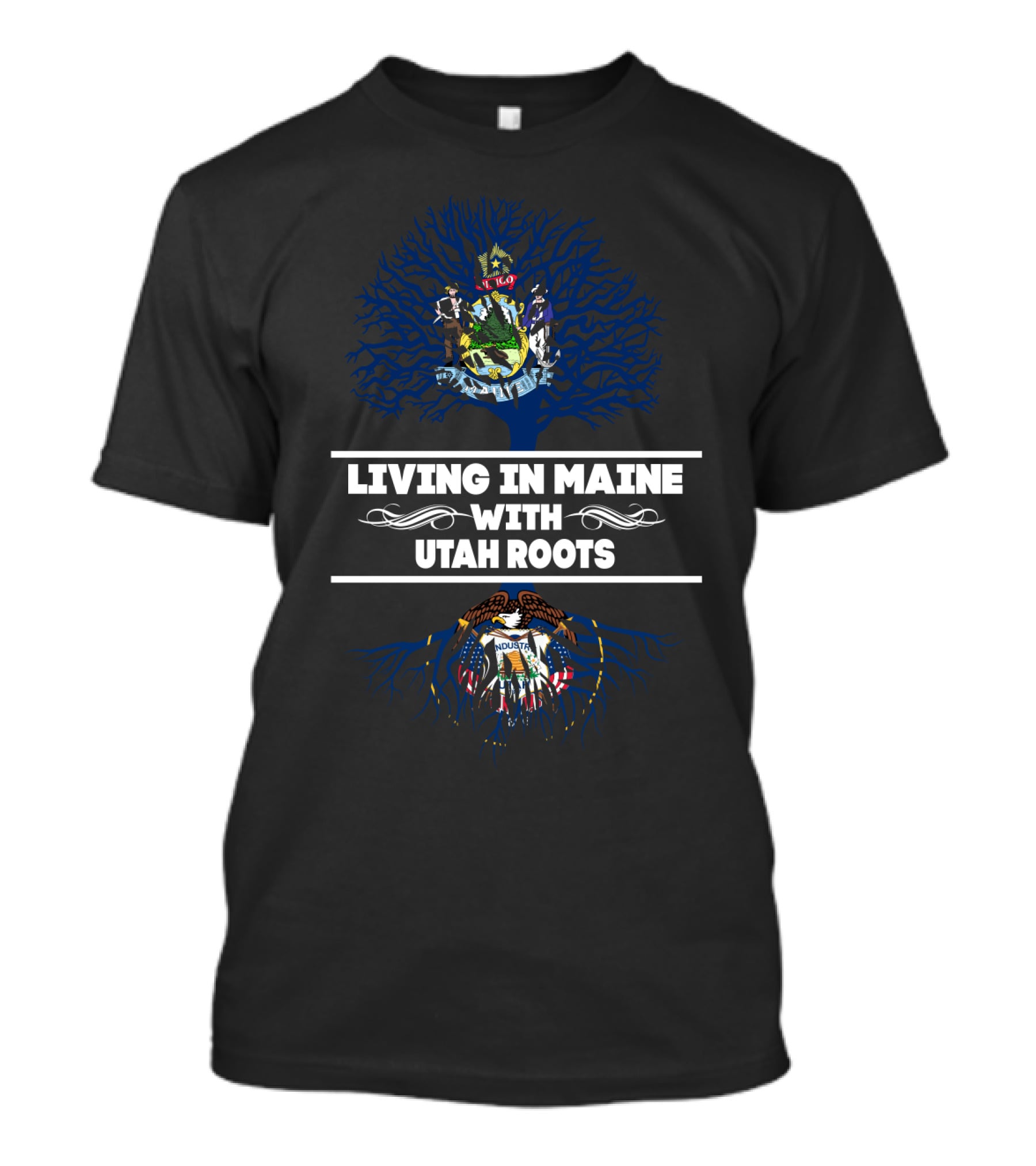 Living In Maine With Utah Roots Tree Design Featuring Maine And Utah State Seal Elements T-Shirt