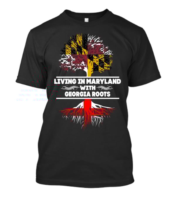 Living In Maryland With Georgia Roots Tree Incorporating Maryland Flag Colors T-Shirt