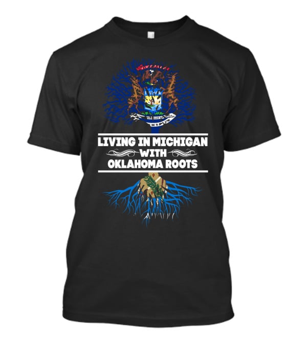Michigan State Coat Of Arms With Oklahoma Roots Theme Living In Michigan T-Shirt