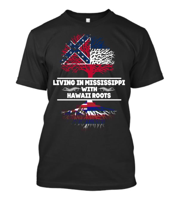 Living In Mississippi With Hawaii Roots Confederate Flag Tree And Contrasting Flag-Inspired Roots T-Shirt