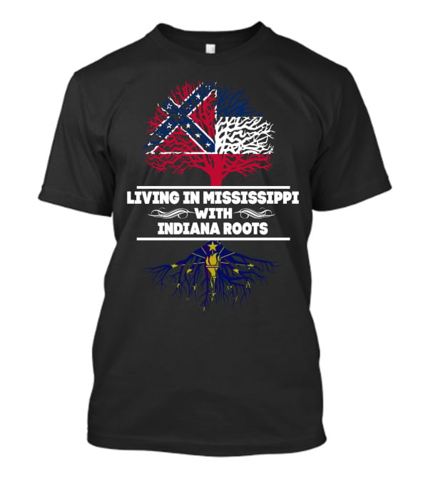 Living In Mississippi With Indiana Roots Confederate And Torch Tree T-Shirt