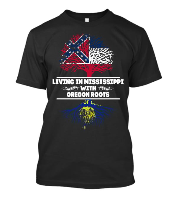 Transitioning To Mississippi With Deep Oregon Roots Historic Flag Inspiration T-Shirt