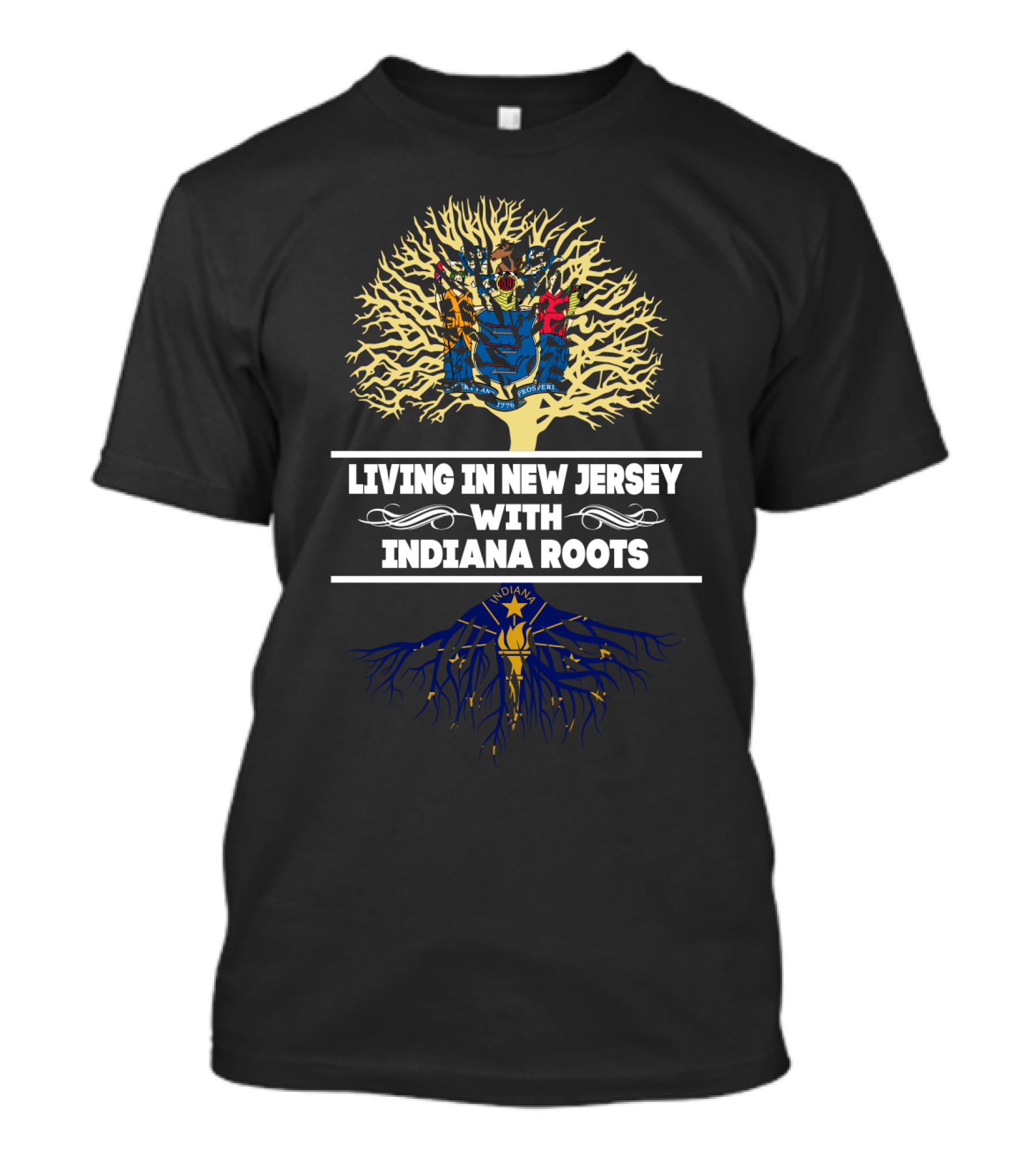 Living In New Jersey With Indiana Roots Featuring State Flag Tree Roots T-Shirt