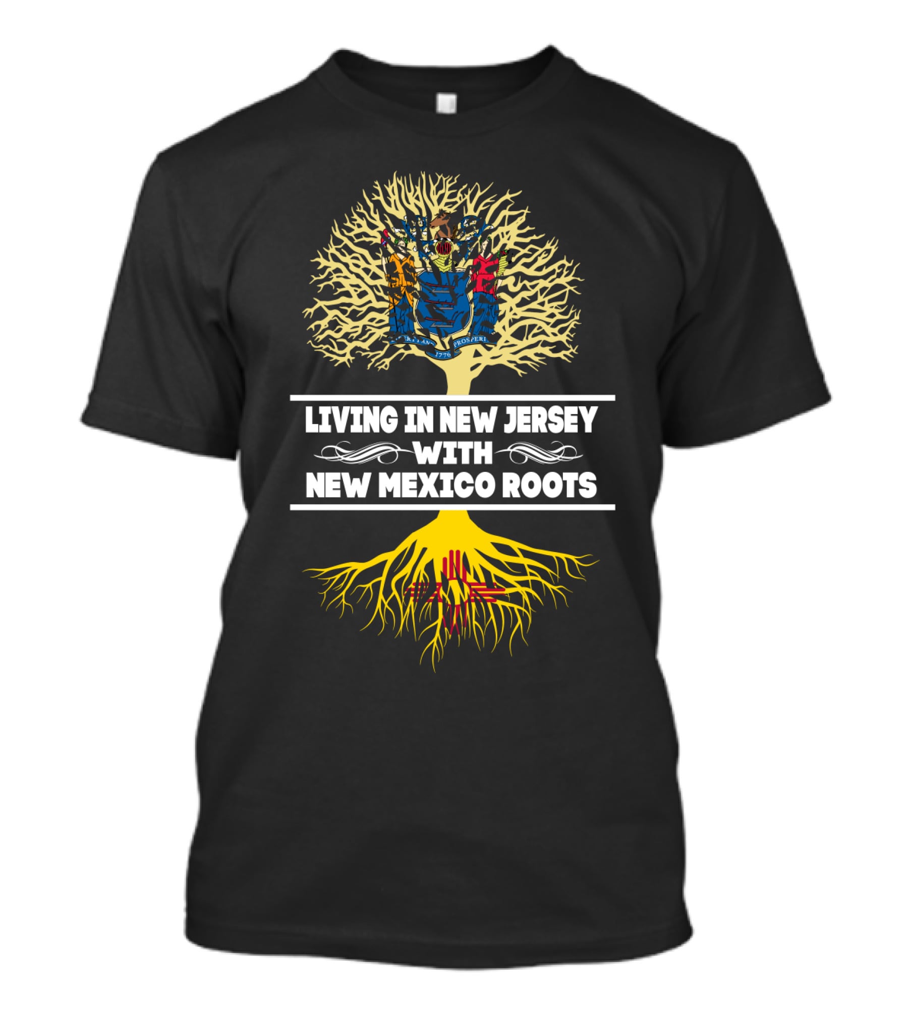 Living In New Jersey Embracing New Mexico Heritage With Tree Roots T-Shirt