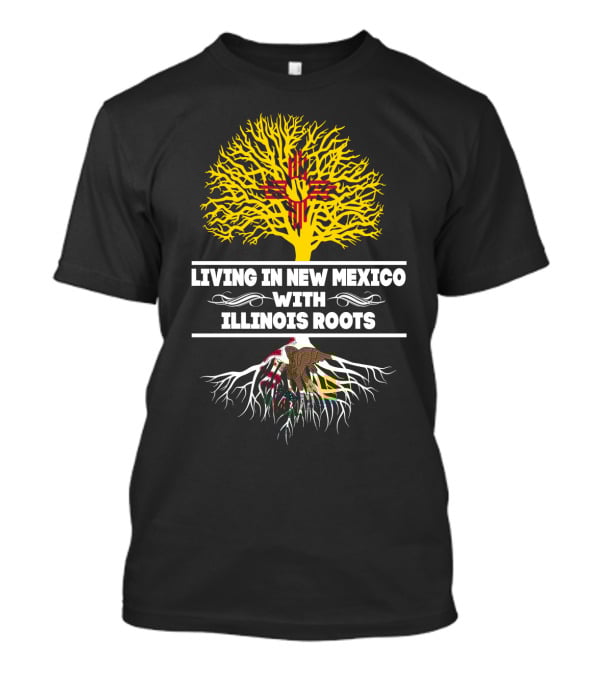 Living In New Mexico With Illinois Roots Zia Symbol And Illinois Seal Integration T-Shirt