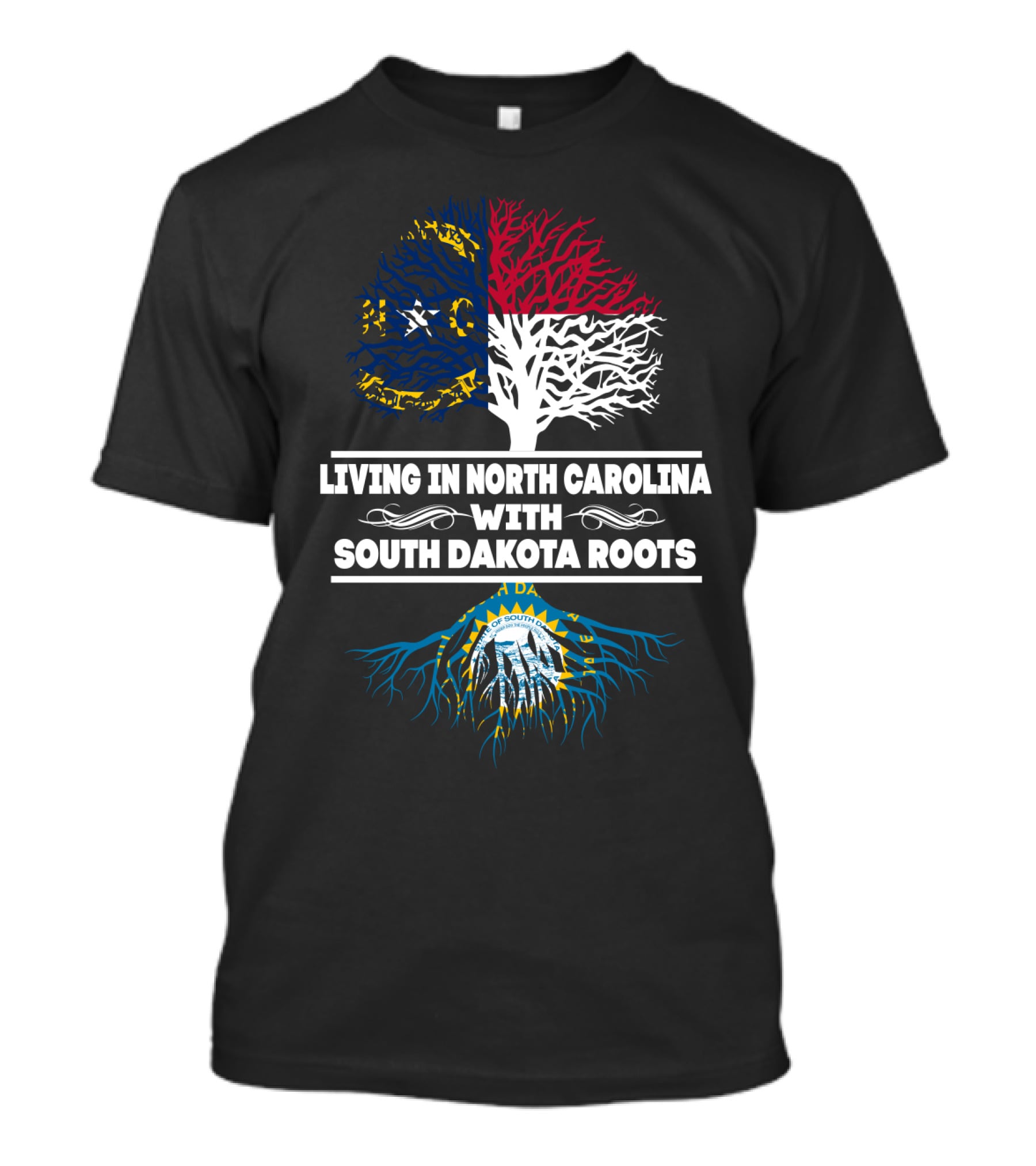 Living In North Carolina With South Dakota Heritage Roots Featuring State Flags And Tree Symbolism T-Shirt