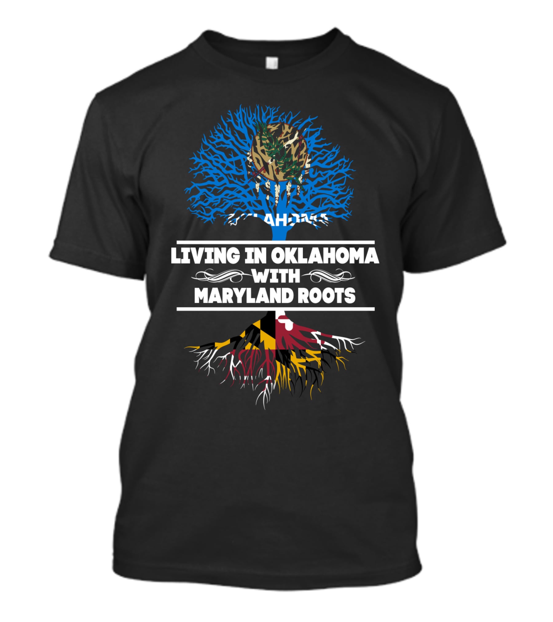 Living In Oklahoma With Deep Maryland Roots Featuring State Flags As Tree Symbolism T-Shirt