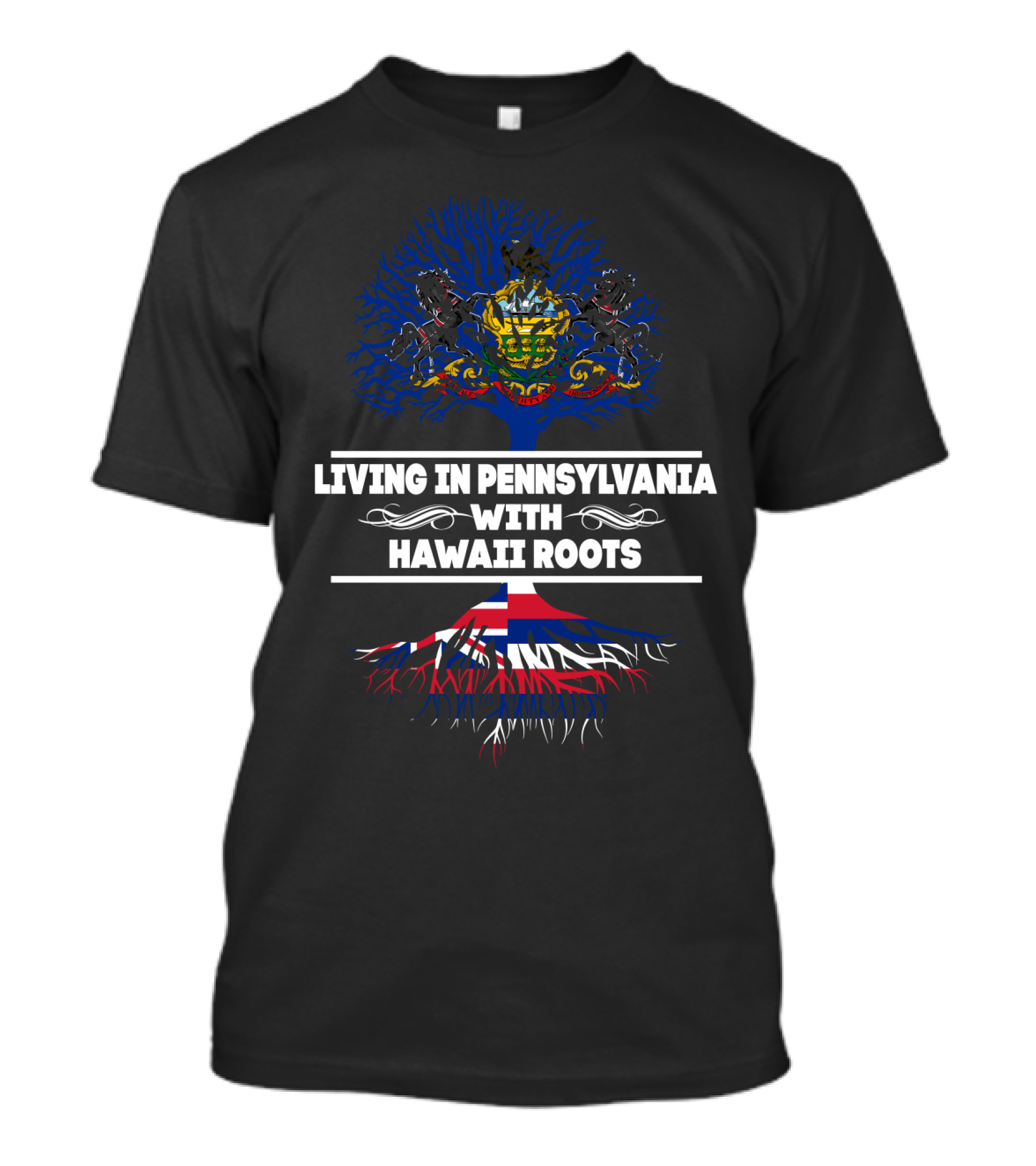Living In Pennsylvania With Hawaii Roots Symbolic Tree Design With State And Flag Elements T-Shirt