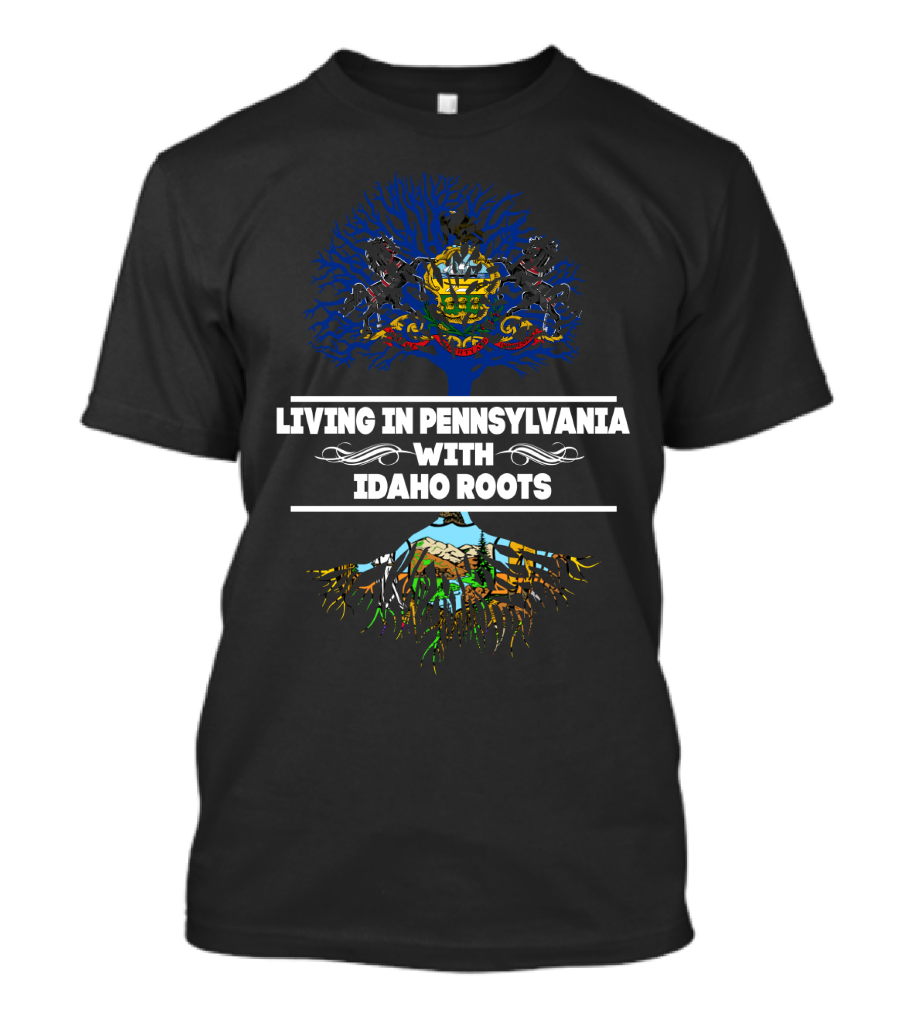 Living In Pennsylvania With Idaho Roots Tree Emblem T-Shirt
