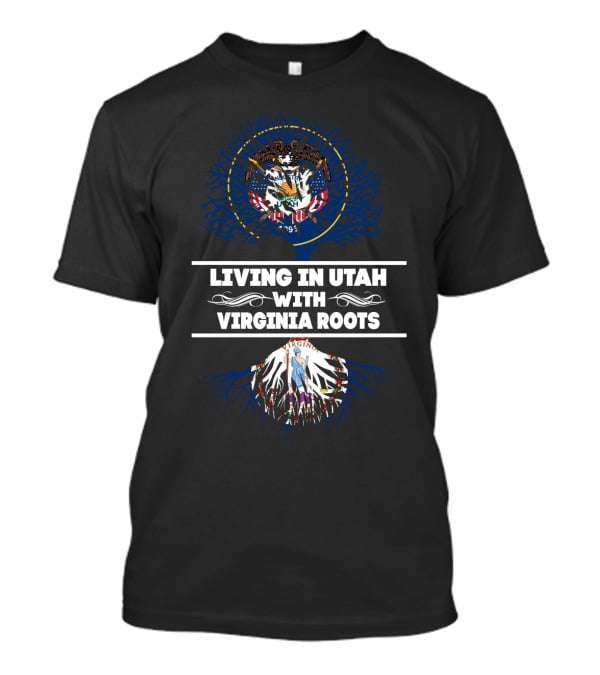 Utah Life Embracing Virginia Heritage With State Seals And Tree Roots T-Shirt