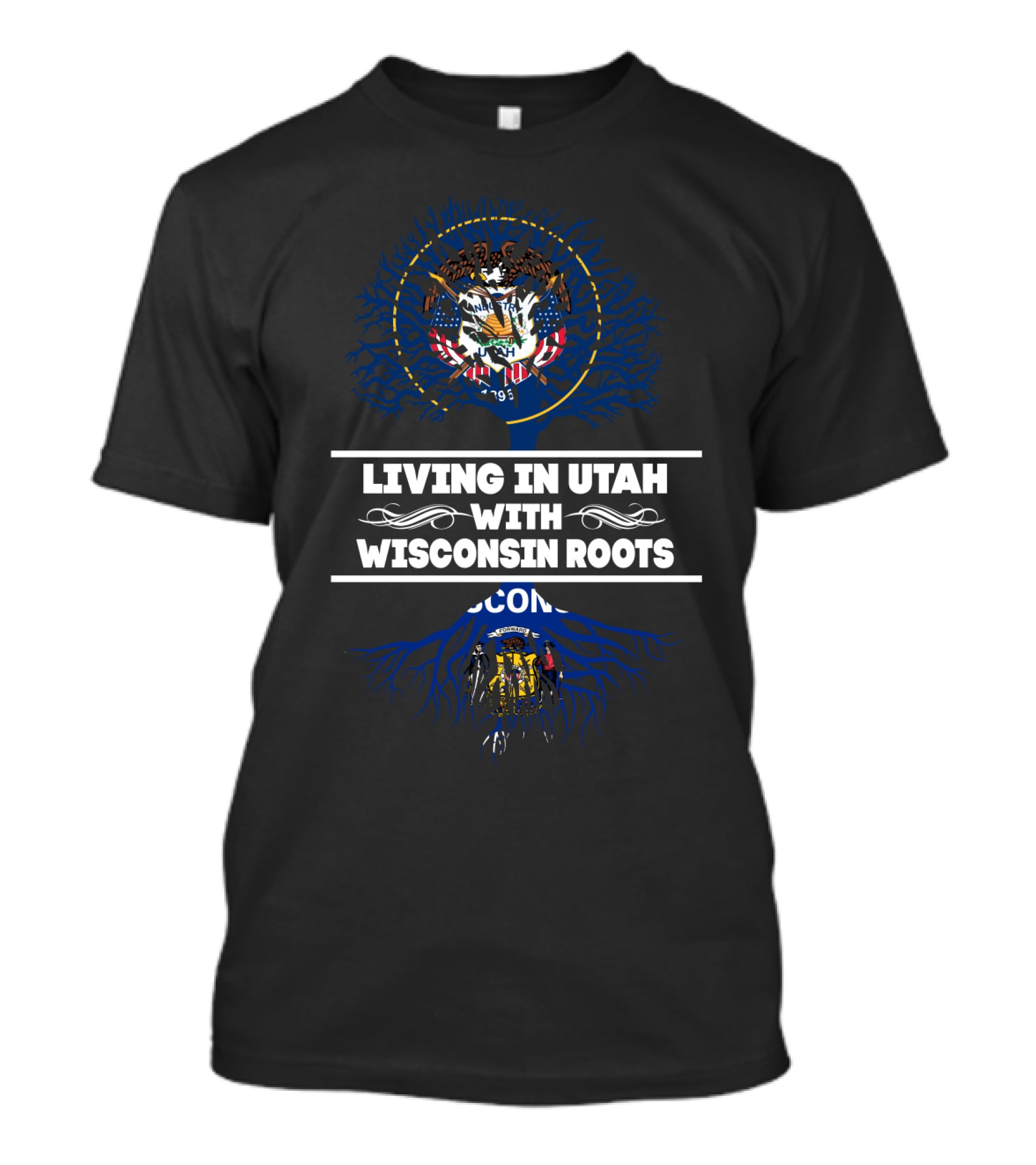 Living In Utah With Wisconsin Roots Featuring State Seals And Tree Roots T-Shirt