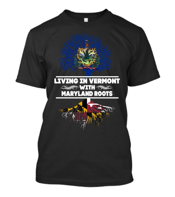 Vermont Living Embraced By Deep Maryland Roots With State Symbols T-Shirt
