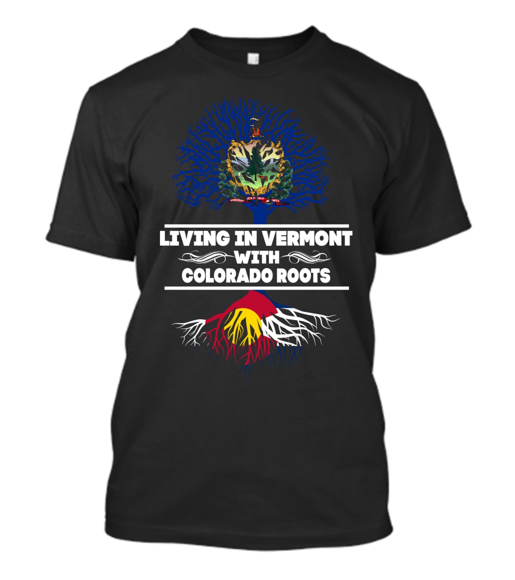 Living In Vermont With Colorado Roots Vermont Tree And Colorado Flag Roots T-Shirt